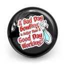 OTB A Bad Day Bowling... 16 lbs
